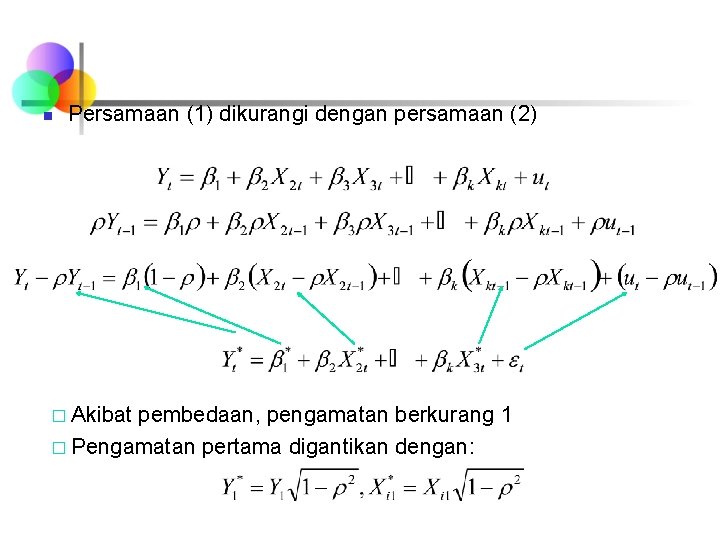 n Persamaan (1) dikurangi dengan persamaan (2) � Akibat pembedaan, pengamatan berkurang 1 �