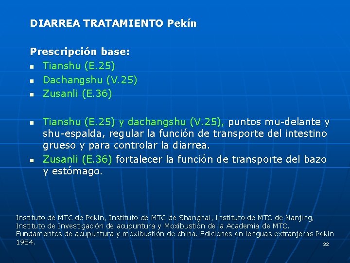 DIARREA TRATAMIENTO Pekín Prescripción base: n Tianshu (E. 25) n Dachangshu (V. 25) n