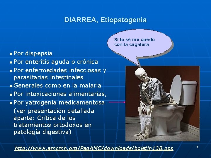 DIARREA, Etiopatogenia Si lo sé me quedo con la cagalera Por dispepsia n Por