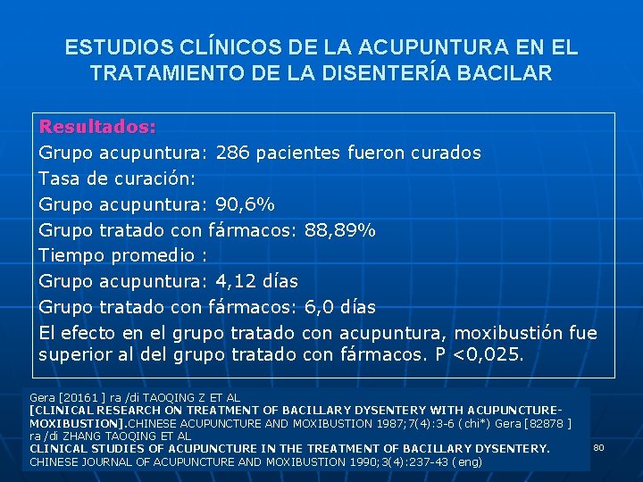 ESTUDIOS CLÍNICOS DE LA ACUPUNTURA EN EL TRATAMIENTO DE LA DISENTERÍA BACILAR Resultados: Grupo