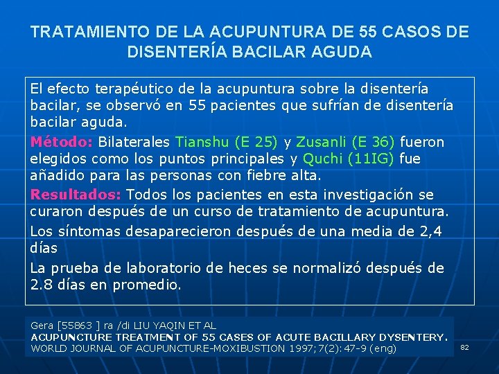 TRATAMIENTO DE LA ACUPUNTURA DE 55 CASOS DE DISENTERÍA BACILAR AGUDA El efecto terapéutico