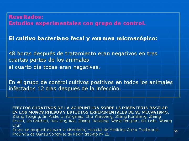 Resultados: Estudios experimentales con grupo de control. El cultivo bacteriano fecal y examen microscópico: