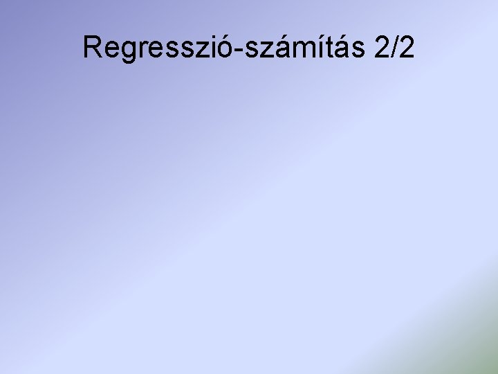 Regresszió-számítás 2/2 