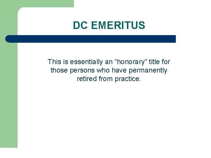 DC EMERITUS This is essentially an “honorary” title for those persons who have permanently