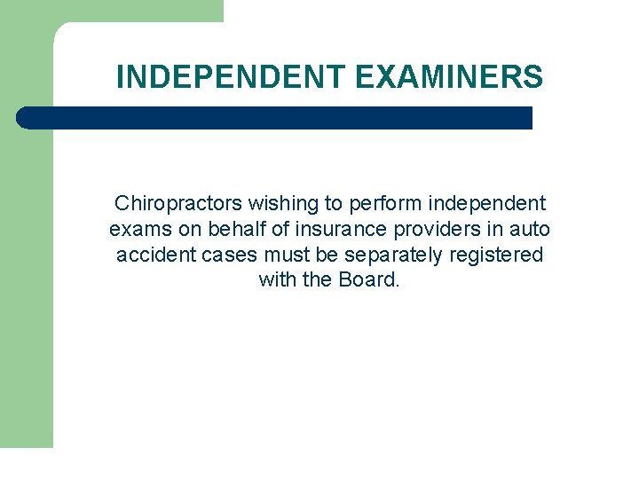 INDEPENDENT EXAMINERS Chiropractors wishing to perform independent exams on behalf of insurance providers in