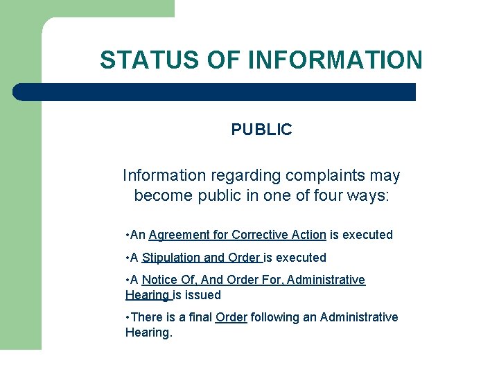 STATUS OF INFORMATION PUBLIC Information regarding complaints may become public in one of four