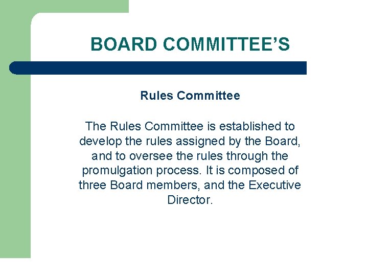 BOARD COMMITTEE’S Rules Committee The Rules Committee is established to develop the rules assigned