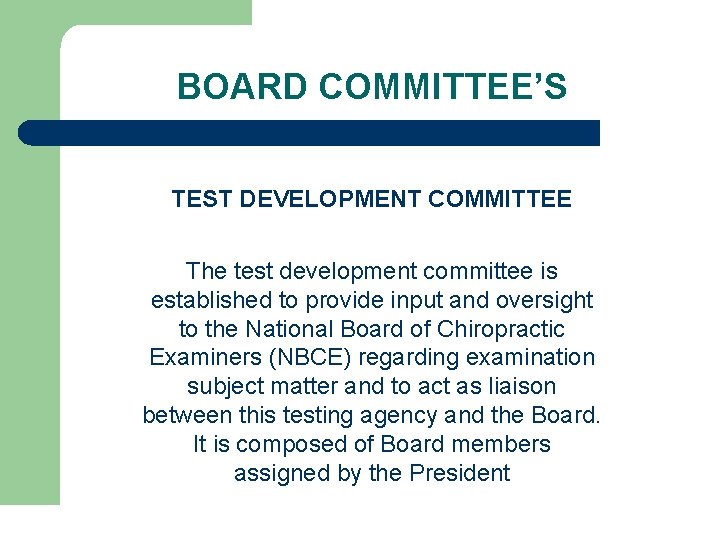 BOARD COMMITTEE’S TEST DEVELOPMENT COMMITTEE The test development committee is established to provide input