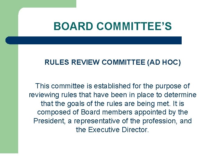 BOARD COMMITTEE’S RULES REVIEW COMMITTEE (AD HOC) This committee is established for the purpose