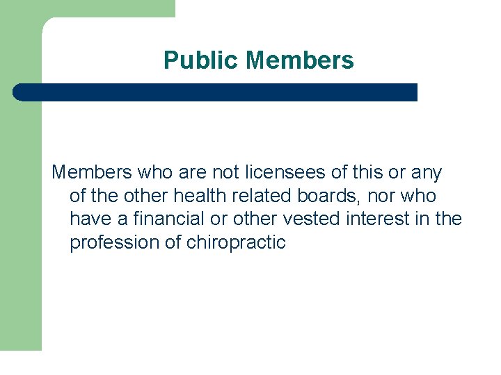 Public Members who are not licensees of this or any of the other health