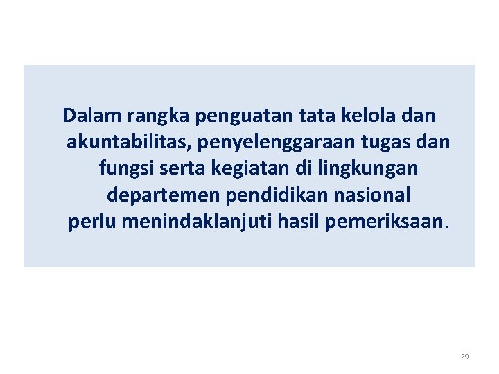 Dalam rangka penguatan tata kelola dan akuntabilitas, penyelenggaraan tugas dan fungsi serta kegiatan di