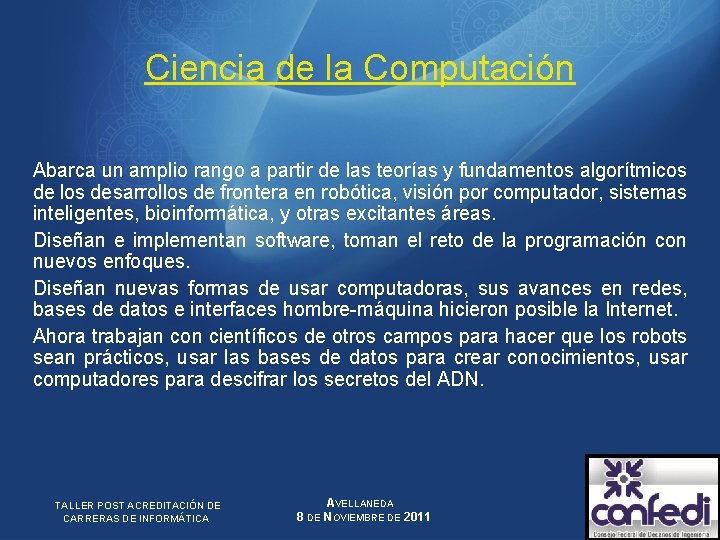 Ciencia de la Computación Abarca un amplio rango a partir de las teorías y