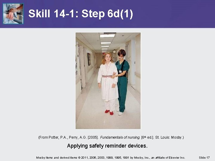 Skill 14 -1: Step 6 d(1) (From Potter, P. A. , Perry, A. G. Skill 14 -1: Step 6 d(1) (From Potter, P. A. , Perry, A. G.