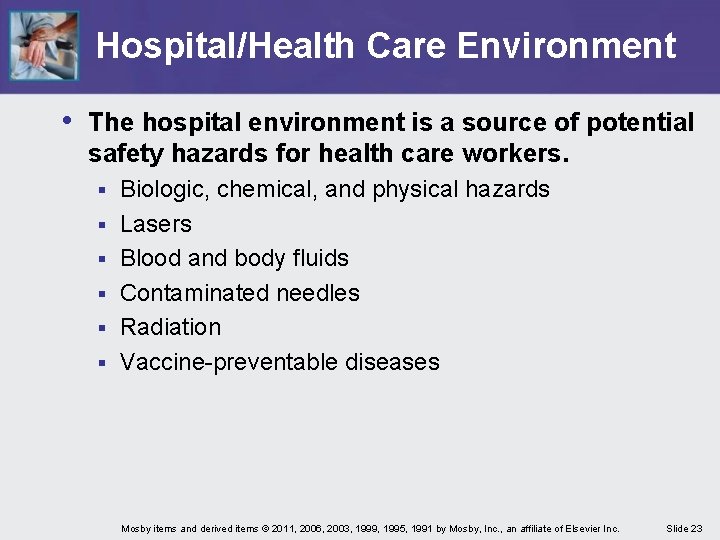 Hospital/Health Care Environment • The hospital environment is a source of potential safety hazards Hospital/Health Care Environment • The hospital environment is a source of potential safety hazards