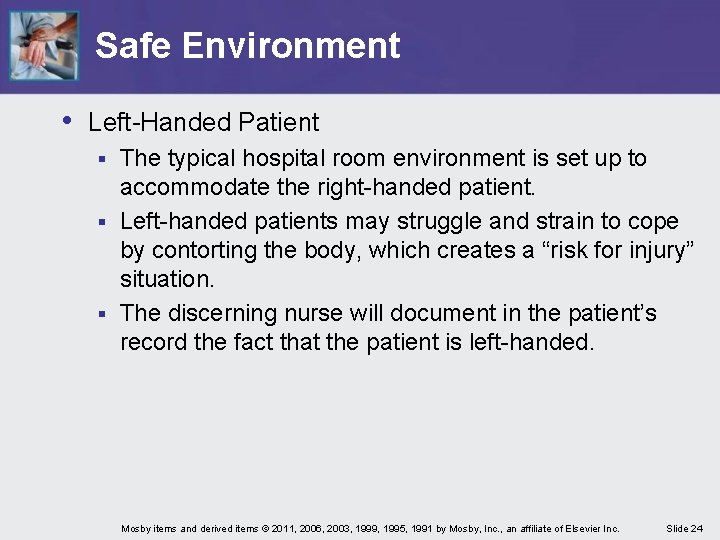 Safe Environment • Left-Handed Patient The typical hospital room environment is set up to Safe Environment • Left-Handed Patient The typical hospital room environment is set up to