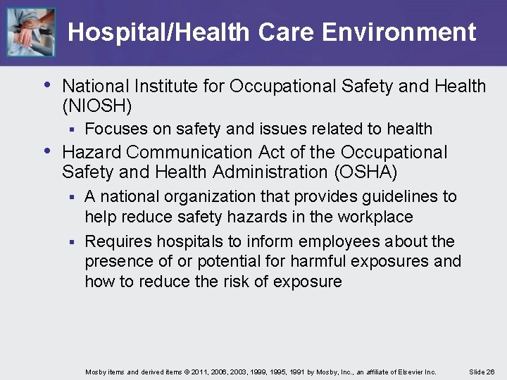 Hospital/Health Care Environment • National Institute for Occupational Safety and Health (NIOSH) § Focuses Hospital/Health Care Environment • National Institute for Occupational Safety and Health (NIOSH) § Focuses