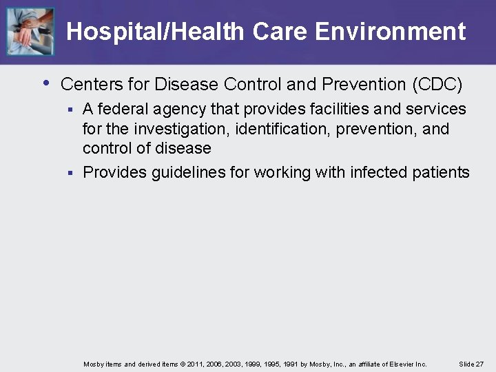 Hospital/Health Care Environment • Centers for Disease Control and Prevention (CDC) A federal agency Hospital/Health Care Environment • Centers for Disease Control and Prevention (CDC) A federal agency