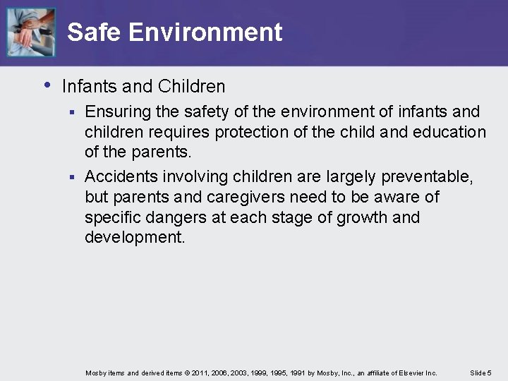 Safe Environment • Infants and Children Ensuring the safety of the environment of infants Safe Environment • Infants and Children Ensuring the safety of the environment of infants