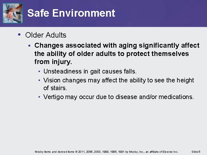 Safe Environment • Older Adults § Changes associated with aging significantly affect the ability Safe Environment • Older Adults § Changes associated with aging significantly affect the ability