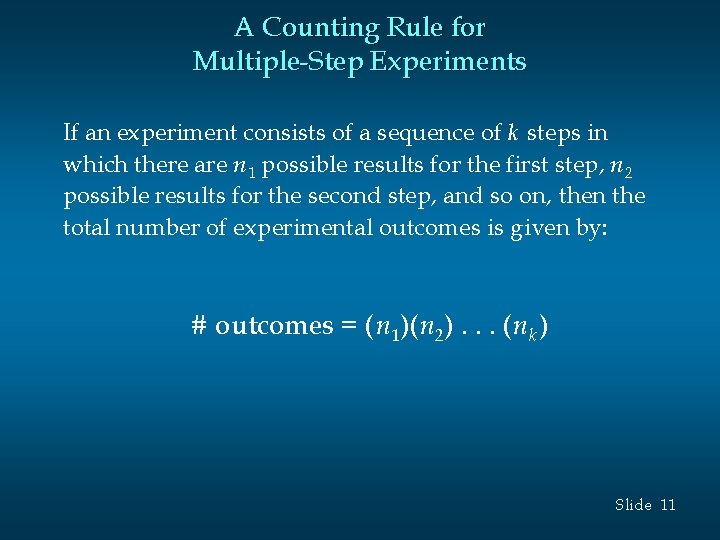 A Counting Rule for Multiple-Step Experiments If an experiment consists of a sequence of