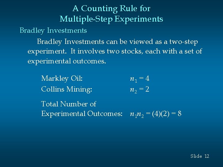 A Counting Rule for Multiple-Step Experiments Bradley Investments can be viewed as a two-step