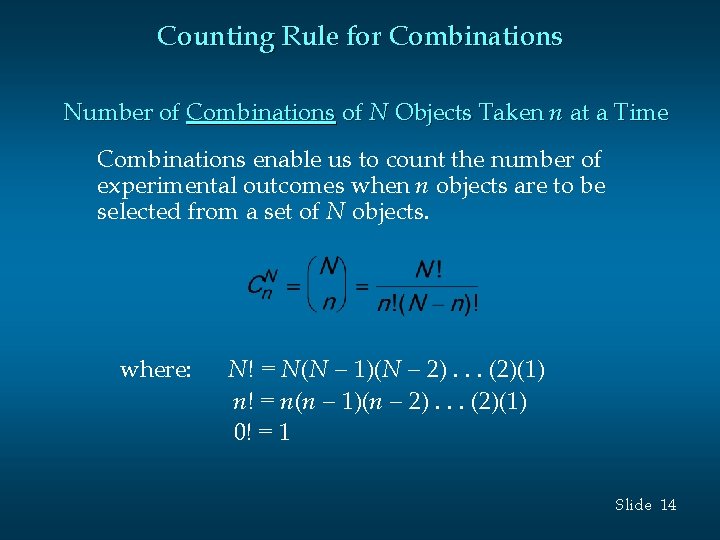 Counting Rule for Combinations Number of Combinations of N Objects Taken n at a