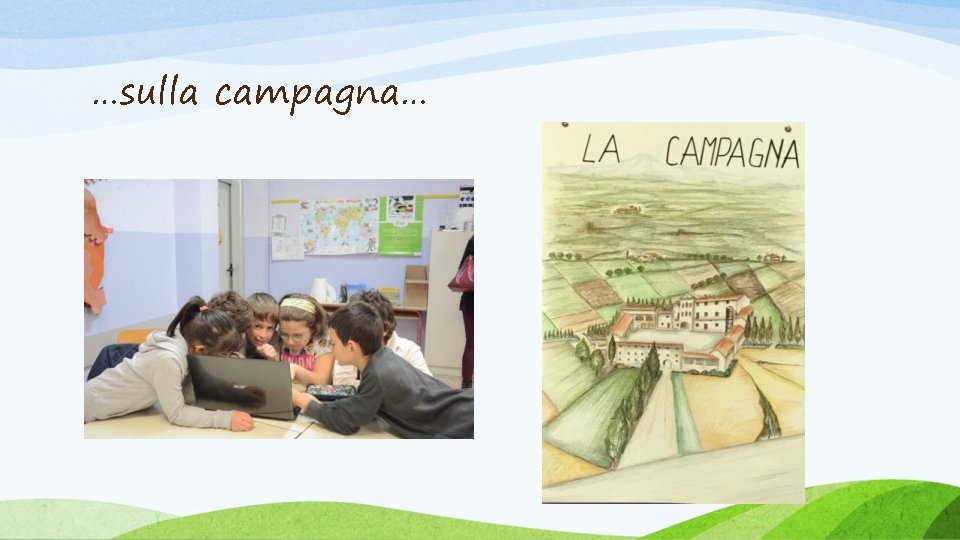 …sulla campagna… 