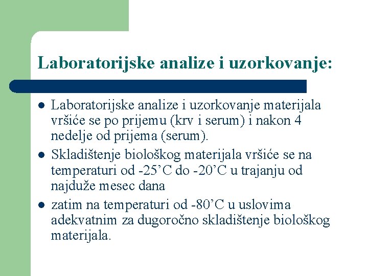 Laboratorijske analize i uzorkovanje: l l l Laboratorijske analize i uzorkovanje materijala vršiće se