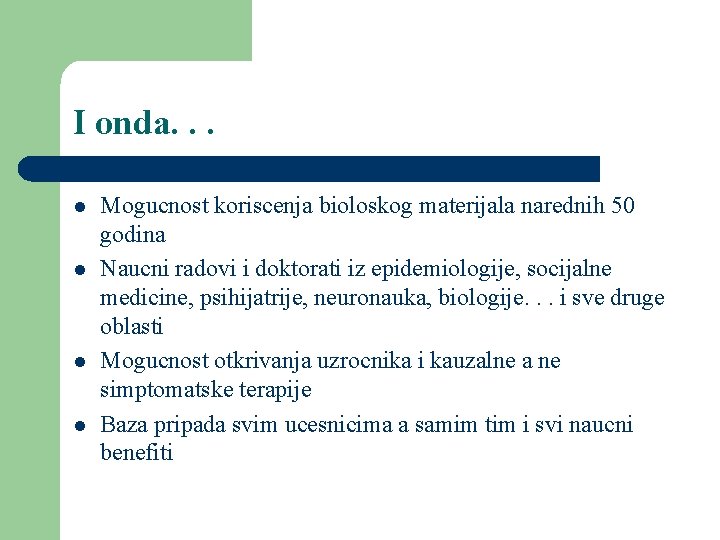 I onda. . . l l Mogucnost koriscenja bioloskog materijala narednih 50 godina Naucni