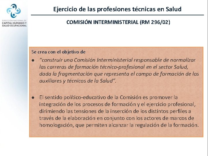 Ejercicio de las profesiones técnicas en Salud COMISIÓN INTERMINISTERIAL (RM 296/02) Se crea con