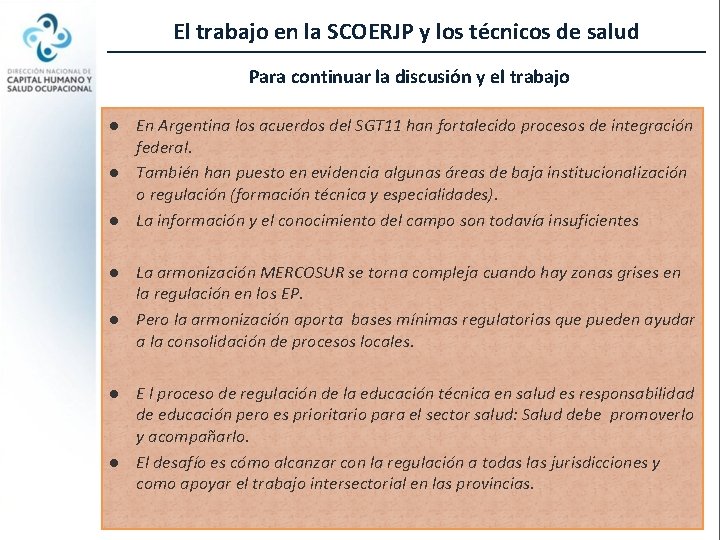 El trabajo en la SCOERJP y los técnicos de salud Para continuar la discusión