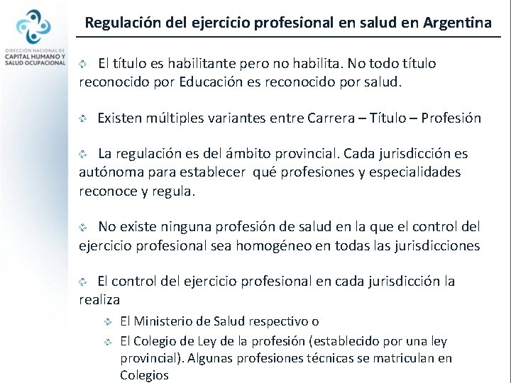 Regulación del ejercicio profesional en salud en Argentina El título es habilitante pero no
