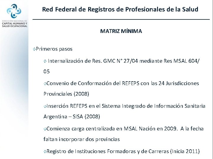 Red Federal de Registros de Profesionales de la Salud MATRIZ MÍNIMA Primeros pasos Internalización