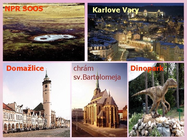 NPR SOOS Domažlice Karlove Vary chrám sv. Bartolomeja Dinopark 