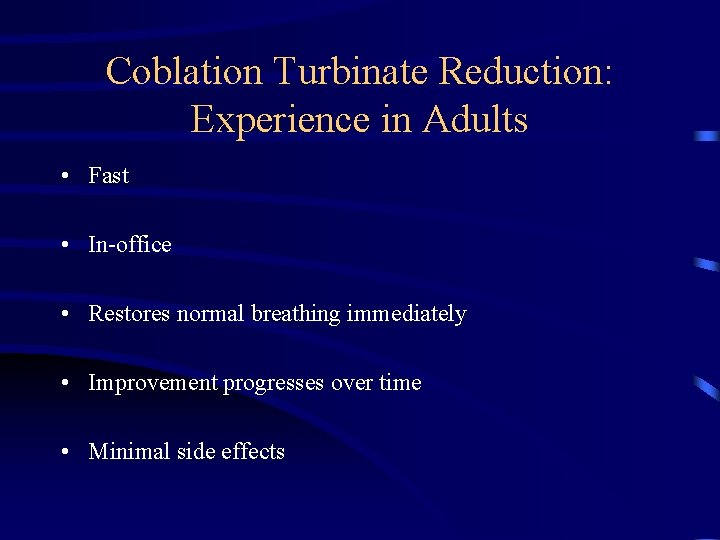 Coblation Turbinate Reduction: Experience in Adults • Fast • In-office • Restores normal breathing