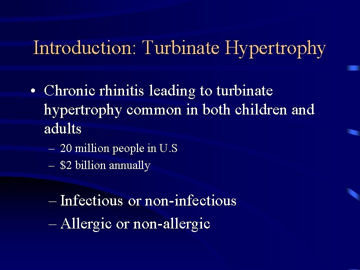 Introduction: Turbinate Hypertrophy • Chronic rhinitis leading to turbinate hypertrophy common in both children