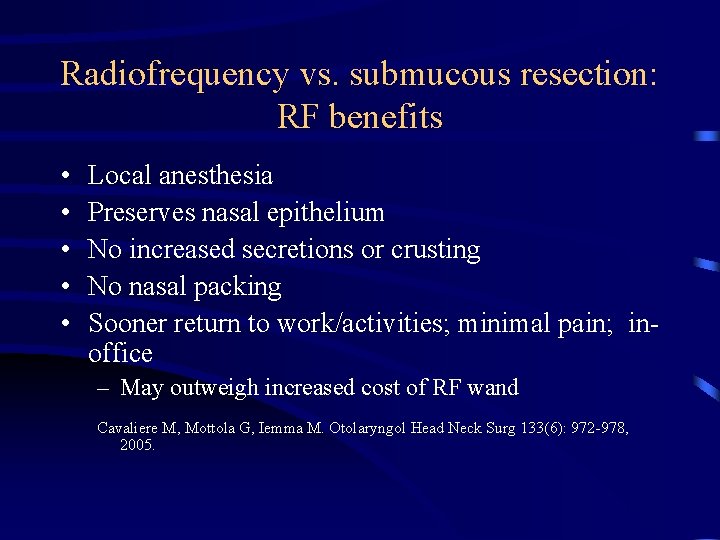 Radiofrequency vs. submucous resection: RF benefits • • • Local anesthesia Preserves nasal epithelium