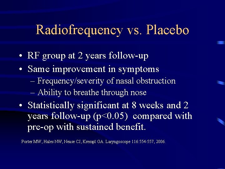 Radiofrequency vs. Placebo • RF group at 2 years follow-up • Same improvement in