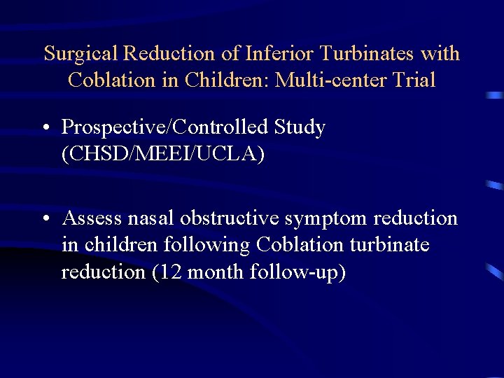 Surgical Reduction of Inferior Turbinates with Coblation in Children: Multi-center Trial • Prospective/Controlled Study