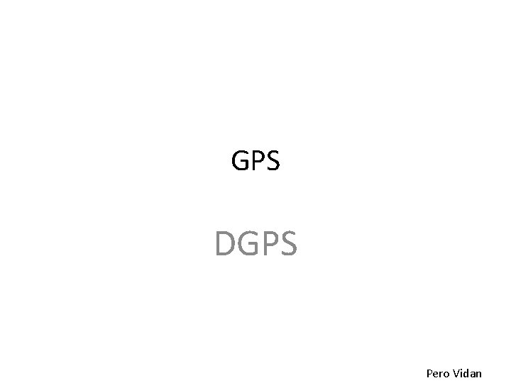 GPS DGPS Pero Vidan 
