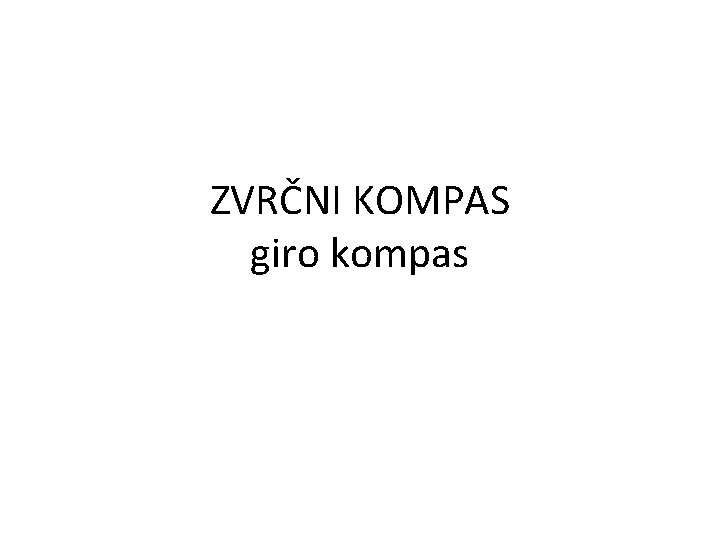 ZVRČNI KOMPAS giro kompas 
