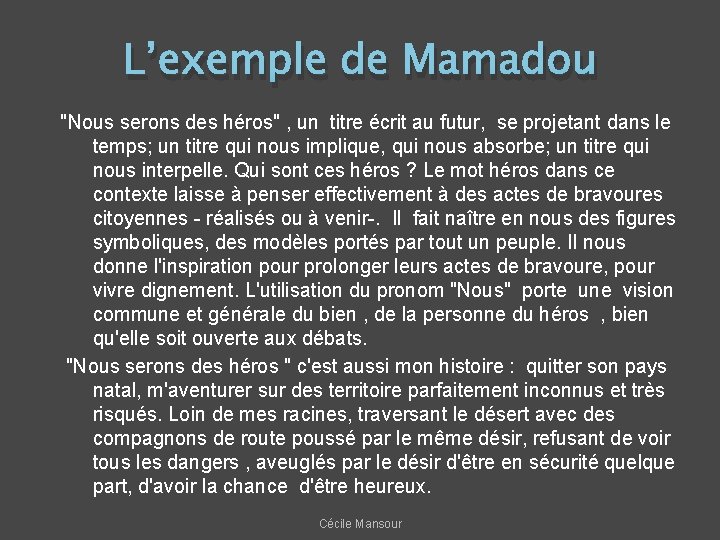 L’exemple de Mamadou "Nous serons des héros" , un titre écrit au futur, se