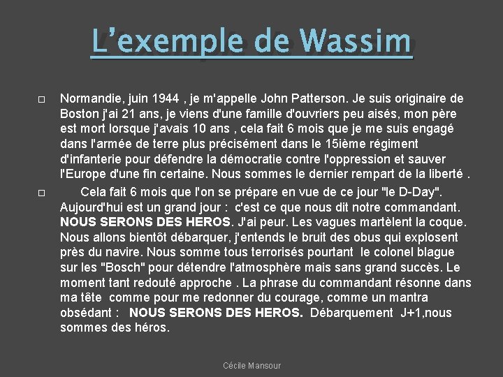 L’exemple de Wassim Normandie, juin 1944 , je m'appelle John Patterson. Je suis originaire