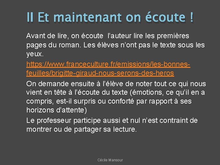 II Et maintenant on écoute ! Avant de lire, on écoute l’auteur lire les