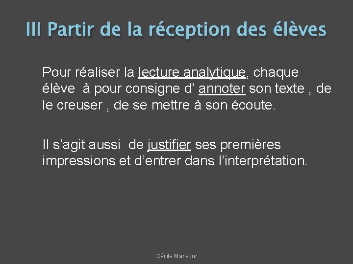 III Partir de la réception des élèves Pour réaliser la lecture analytique, chaque élève