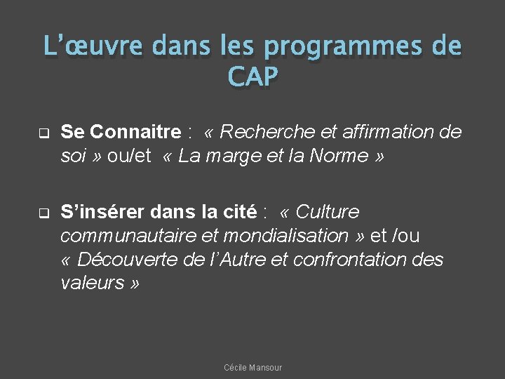 L’œuvre dans les programmes de CAP q Se Connaitre : « Recherche et affirmation