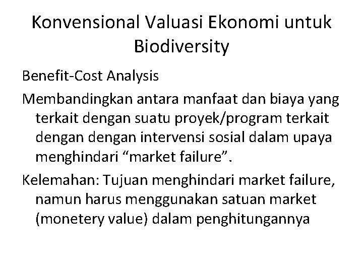 Konvensional Valuasi Ekonomi untuk Biodiversity Benefit-Cost Analysis Membandingkan antara manfaat dan biaya yang terkait