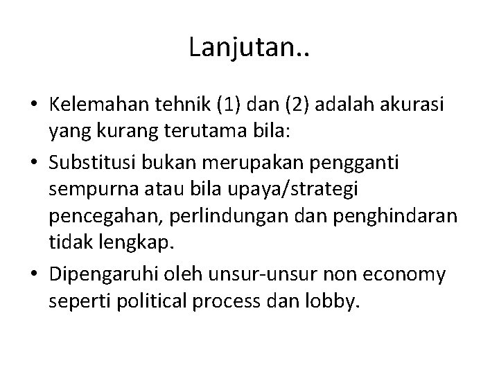 Lanjutan. . • Kelemahan tehnik (1) dan (2) adalah akurasi yang kurang terutama bila: