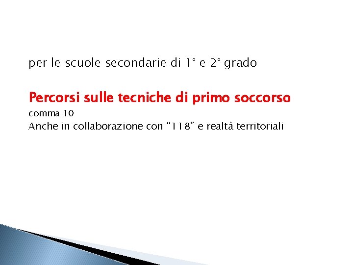 per le scuole secondarie di 1° e 2° grado Percorsi sulle tecniche di primo