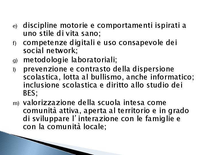 e) f) g) l) m) discipline motorie e comportamenti ispirati a uno stile di